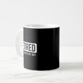 Retired Don’t Ask Me To Do Funny Retirement Quote Kaffeetasse (Vorderseite Links)