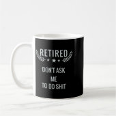 Retired Dont Ask Me To Do Kaffeetasse (Links)
