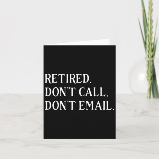 Retired Dont Call Dont Email Retirement  Karte (Vorderseite)