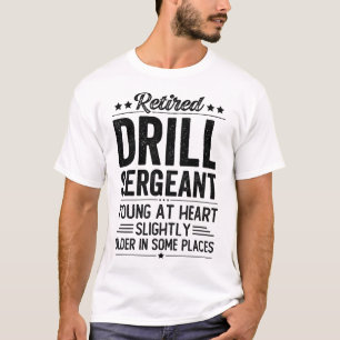 Retired Drill Sergeant T-Shirt