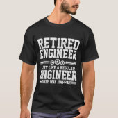 Retired Engineer Engineering Funny Saying Retireme T-Shirt (Vorderseite)