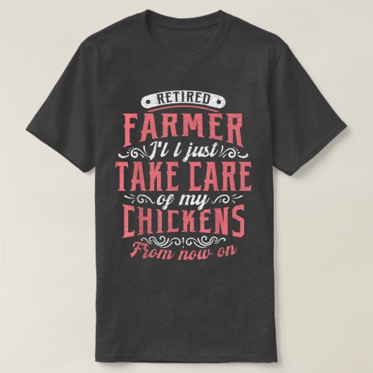Retired Farmer Chickens T-Shirt (Design vorne)