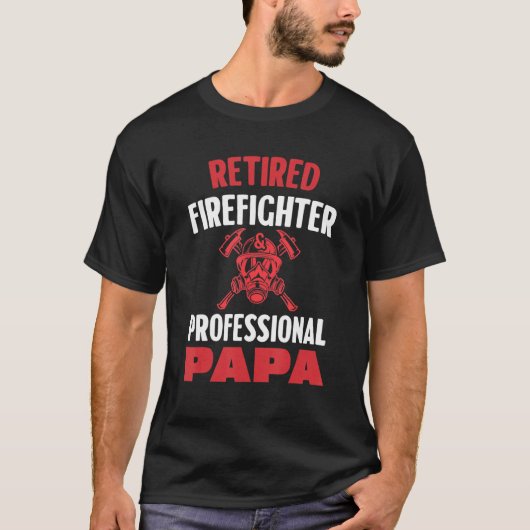 Retired Firefighter Professional Papa T-Shirt (Vorderseite)