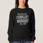Retired Forklift Manager Retirement Sweatshirt (Vorderseite)
