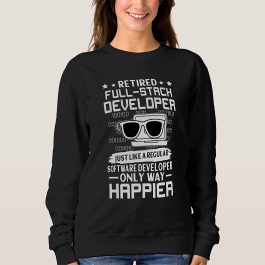 Retired Full Stack Developer Just Like Regular Onl Sweatshirt (Vorderseite)