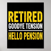 Retired Goodbye Tension Hello Pension Funny Retire Poster (Vorne)