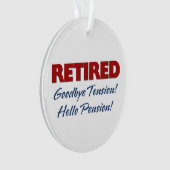 Retired: Goodbye Tension Hello Pension! Ornament (Vorderseite)