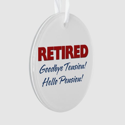 Retired: Goodbye Tension Hello Pension! Ornament (Vorderseite)