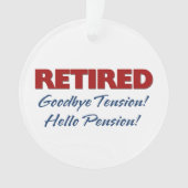 Retired: Goodbye Tension Hello Pension! Ornament (Vorderseite)