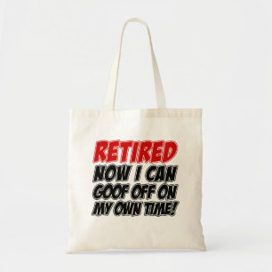 Retired Goof Off On My Own Time Tote Bag Tragetasche