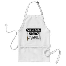 Retired Griller I'll Always Be Grill Master Funny Schürze