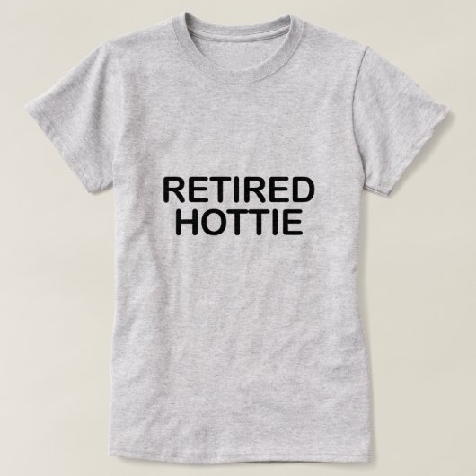 RETIRED HOTTIE T-Shirt (Design vorne)