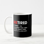 Retired I Do What I Want When I Want Where I Want Kaffeetasse (Links)