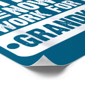 Retired I'm Worked For My Grandkids Funny Retireme Poster (Ecke)