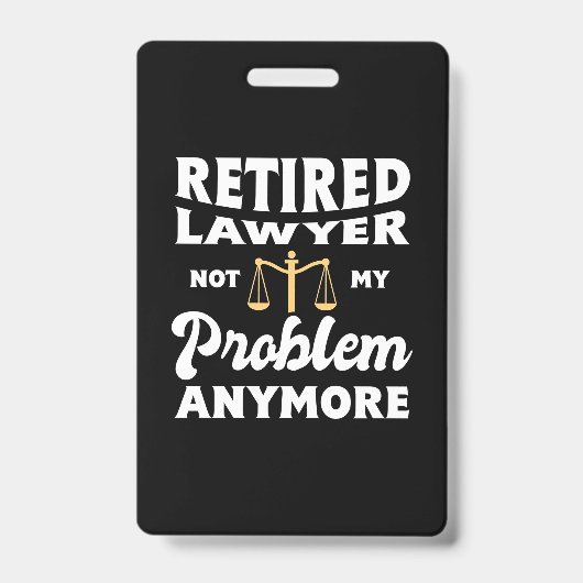Retired Lawyer Not My Problem Ausweis (Vorderseite)