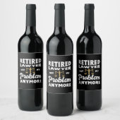 Retired Lawyer Not My Problem Weinetikett (Flaschen)