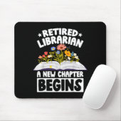 Retired librarian new chapter begins retirement mousepad (Mit Mouse)