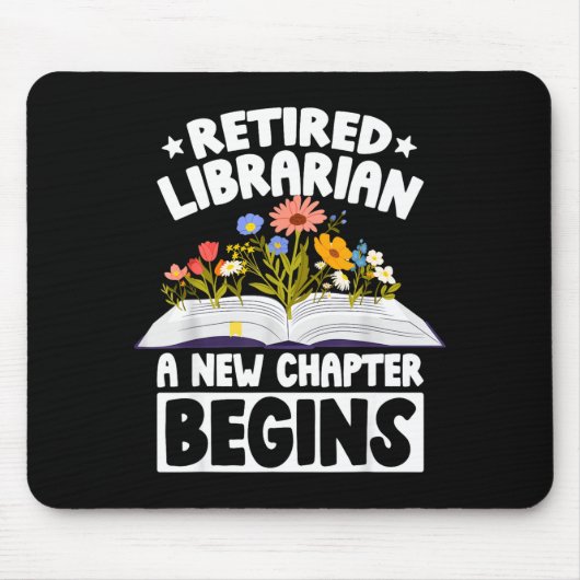 Retired librarian new chapter begins retirement mousepad (Vorne)