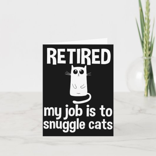 Retired My Job Is To Snuggle Cats Funny Retirement Karte (Vorderseite)