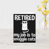 Retired My Job Is To Snuggle Cats Funny Retirement Karte (Gelbe Blume)
