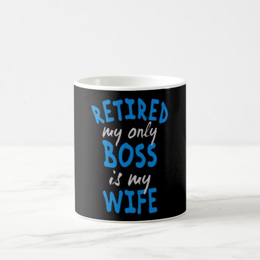 Retired my only boss is my wife kaffeetasse (Mittel)