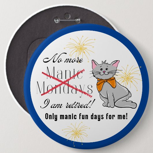 Retired, No More Manic Monday Colossal Button (Vorne & Hinten)