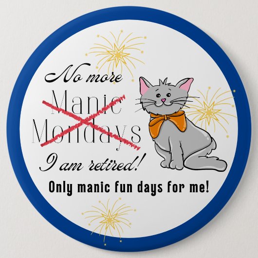 Retired, No More Manic Monday Colossal Button (Vorderseite)