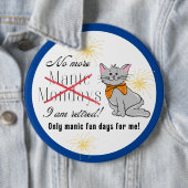 Retired, No More Manic Monday Colossal Button (Beispiel)