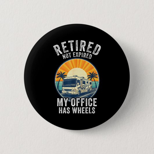 Retired Not Exred Rv Camper Van Funny Travel Life Button (Vorderseite)