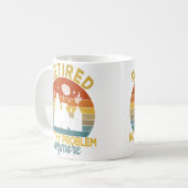 Retired Not My Problem Anymore Retirement Plan Pot Kaffeetasse (Vorderseite Links)