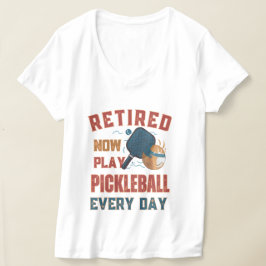 Retired Now I Play Pickleball Every Day Shirt – Fu