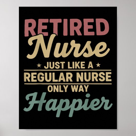 Retired Nurse Just Like A Regular Nurse Only Way H Poster (Vorne)