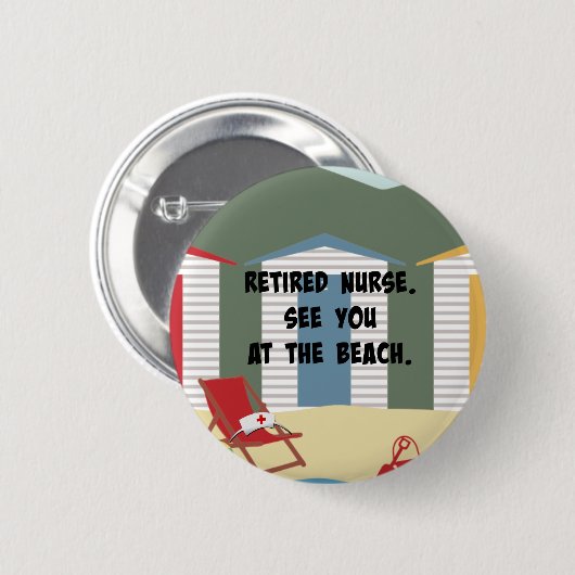 Retired Nurse. See You at the Beach Button (Vorne & Hinten)