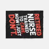 Retired Nurse Trained To Care Now I Just Don’t Fun Fleecedecke (Vorderseite (Horizontal))