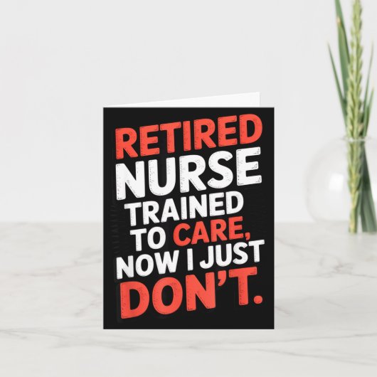 Retired Nurse Trained To Care Now I Just Don’t Fun Karte (Vorderseite)