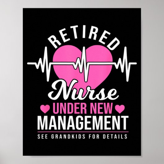 Retired Nurse Under New Management - Nursing Retir Poster (Vorne)