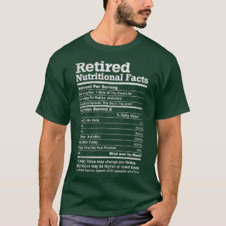 Retired Nutrition Facts tShirt Gifts for Men