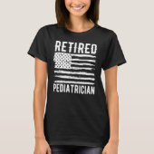 Retired Pediatrician Profession American Flag T-Shirt (Vorderseite)