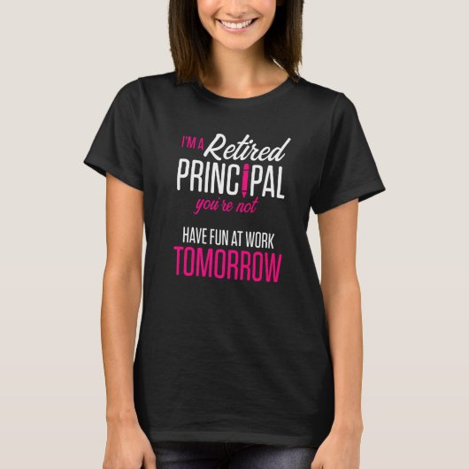 Retired Principal Fun Work School Retirement  1 T-Shirt (Vorderseite)