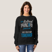 Retired Principal Fun Work School Retirement 2 Sweatshirt (Vorne ganz)