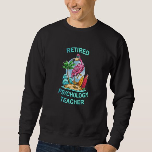 Retired Psychology Teacher Flamingo Sweatshirt (Vorderseite)