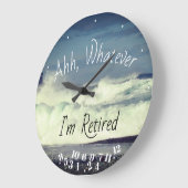 Retired Quote Ahh Whatever I'm Retired Ocean Surf Große Wanduhr (Winkel)