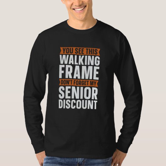 Retired Retirement Don't Forget My Senior Discoun T-Shirt (Vorderseite)