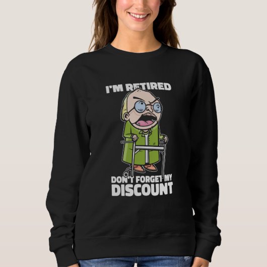Retired Retirement Pensioner Don't Forget My Disco Sweatshirt (Vorderseite)