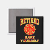 Retired Save Yourself Funny Fireman Retirement Vin Magnet (Vorderseite/Rückseite)