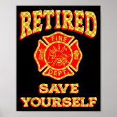 Retired Save Yourself Funny Fireman Retirement Vin Poster (Vorne)
