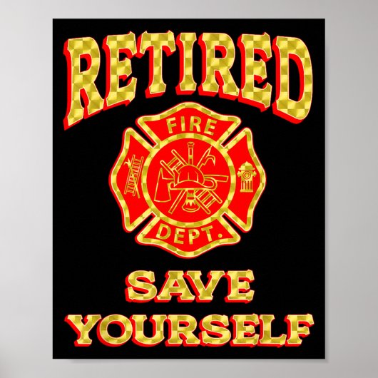Retired Save Yourself Funny Fireman Retirement Vin Poster (Vorne)