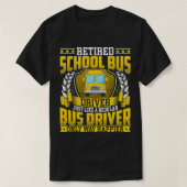 Retired School Bus Driver Retirement Only Way Happ T-Shirt (Design vorne)