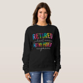 Retired School Nurse Not My Problem Tie Dye Retire Sweatshirt (Vorne ganz)