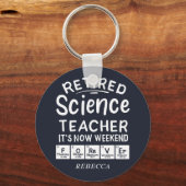 Retired Science Teacher Its' The Weekend Forever Schlüsselanhänger (Vorderseite)
